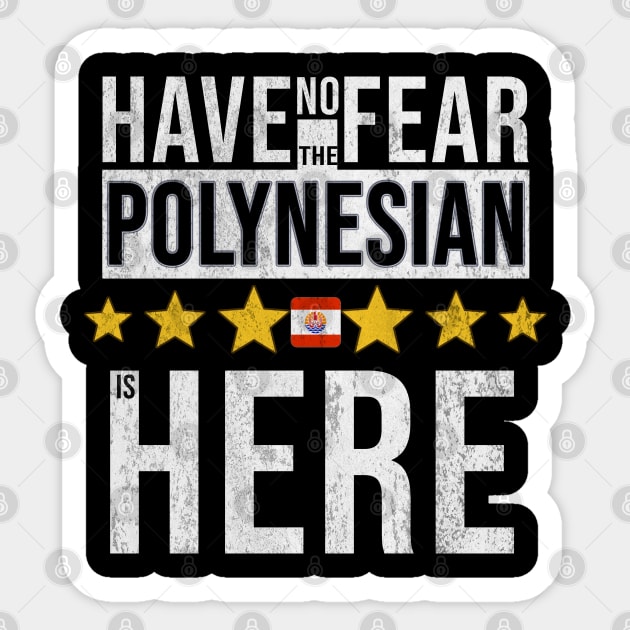 Have No Fear The French Polynesian Is Here - Gift for French Polynesian From French Polynesia Sticker by Country Flags